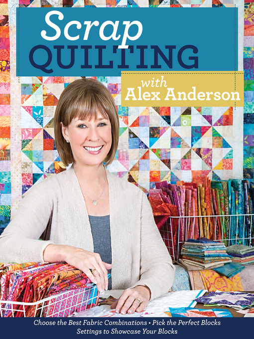 Title details for Scrap Quilting with Alex Anderson by Alex Anderson - Wait list